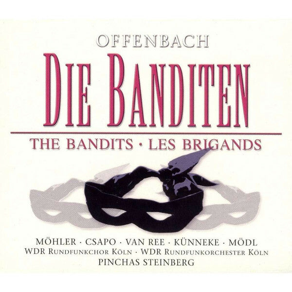 Livrenpoche : Offenbach* - Möhler* ? Csapo* ? Van Ree* ? Künneke* ? Mödl* ? WDR Rundfunkchor Köln ? WDR Rundfunkorchester Köln ? Pinchas Steinberg - Die Banditen - Offenbach - CD