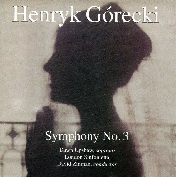 Livrenpoche : Henryk Górecki / Dawn Upshaw, London Sinfonietta, David Zinman - Symphony No. 3 - London Sinfonietta, Henryk Górecki, Dawn Upshaw, David Zinman - CD
