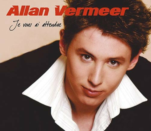 Livrenpoche : Allan Vermeer - Je Vous Ai Attendue - Allan Vermeer - CD