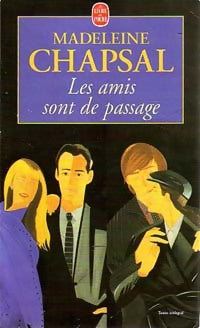 Livrenpoche : Les amis sont de passage - Madeleine Chapsal - Livre
