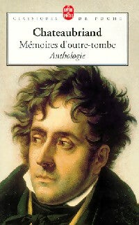 Livrenpoche : Anthologie des mémoires d'outre-tombe - François René Chateaubriand - Livre
