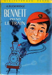 Bennett prend le train - Anthony Malcolm Buckeridge - Livre