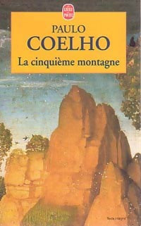 La cinquième montagne - Paulo Coelho -  Le Livre de Poche - Livre