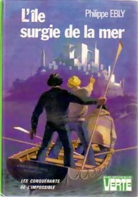 Livrenpoche : Les conquérants de l'impossible Tome X : L'île surgie de la mer - Philippe Ebly - Livre