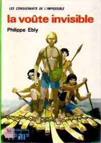 Livrenpoche : Les conquérants de l'impossible Tome IX : La voûte invisible - Philippe Ebly - Livre