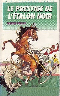 Le prestige de l'étalon noir - Walter Farley -  Bibliothèque verte (4ème série) - Livre