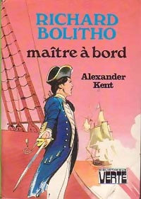 Richard Bolitho maître à bord - Alexander Kent - Livre