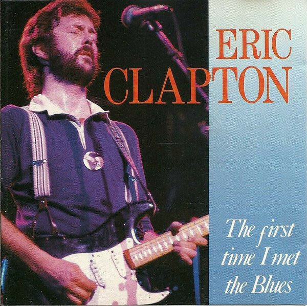 Livrenpoche : Eric Clapton - The first time i met the blues - Eric Clapton - CD