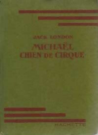 Michaël, chien de cirque - Jack London -  Bibliothèque verte (1ère série) - Livre