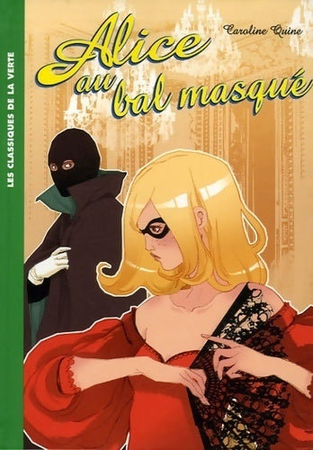 Alice au bal masqué - Quine C. -  Bibliothèque verte (série actuelle) - Livre