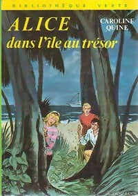 Alice dans l'île au trésor - Caroline Quine -  Bibliothèque verte (3ème série) - Livre