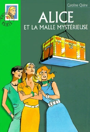 Livrenpoche : Alice et la malle mystérieuse - Caroline Quine - Livre
