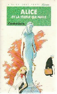 Livrenpoche : Alice et la statue qui parle - Caroline Quine - Livre