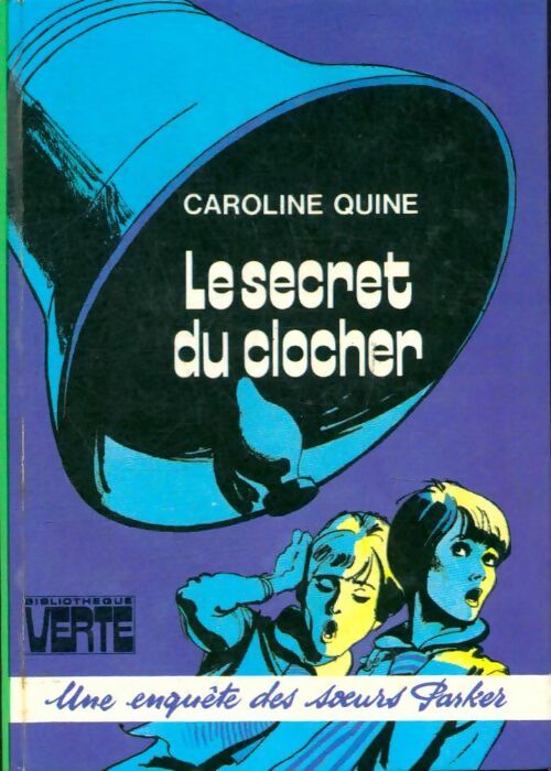 Livrenpoche : Le secret du clocher - Caroline Quine - Livre