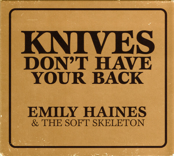 Livrenpoche : Emily Haines & The Soft Skeleton - Knives Don't Have Your Back - Emily Haines & The Soft Skeleton - CD