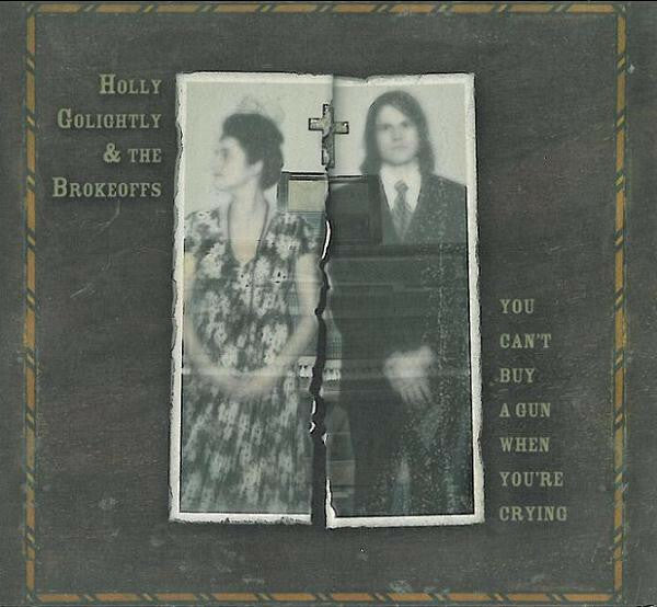 Livrenpoche : Holly Golightly & The Brokeoffs* - You Can't Buy A Gun When You're Crying - Holly Golightly & The Brokeoffs - CD