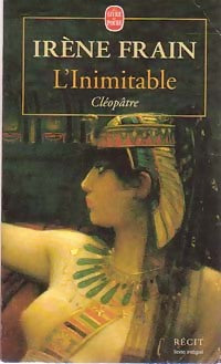 Livrenpoche : L'inimitable / Cléopâtre - Irène Frain - Livre