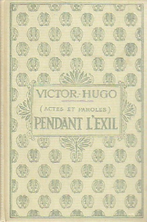 Livrenpoche : Actes et paroles Tome II : Pendant l'exil - Victor Hugo - Livre