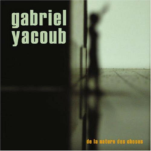 Livrenpoche : Gabriel Yacoub - De La Nature Des Choses - Gabriel Yacoub - CD