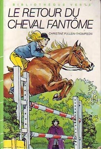 Le retour du cheval fantôme - Christine Pullein-Thompson -  Bibliothèque verte (3ème série) - Livre