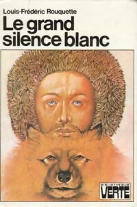 Livrenpoche : Le grand silence blanc - Louis-Frédéric Rouquette - Livre