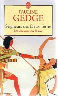 Livrenpoche : Seigneurs des deux terres Tome I : Les chevaux du fleuve - Pauline Gedge - Livre