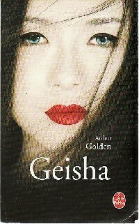 Geisha - Arthur Golden -  Le Livre de Poche - Livre