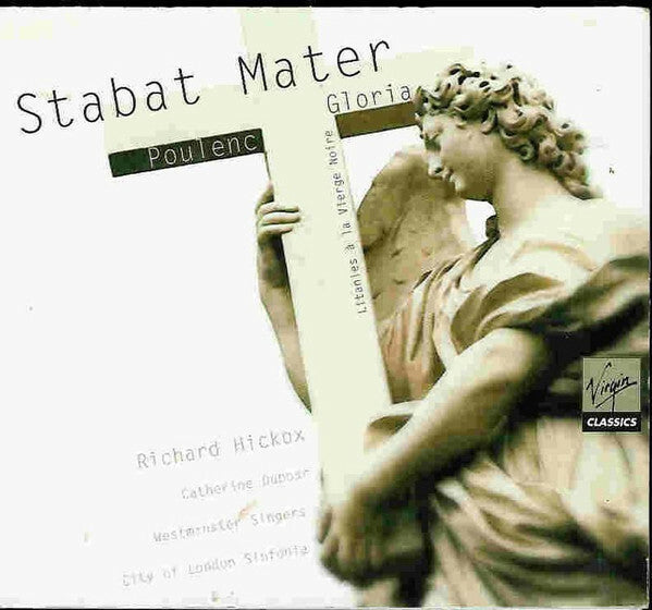 Livrenpoche : Poulenc*, Catherine Dubosc, Westminster Singers, City Of London Sinfonia, Richard Hickox - Stabat Mater, Gloria - Poulenc, Richard Hickox, Catherine Dubosc, Westminster Singers, City Of London Sinfonia - CD