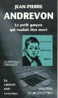 Le petit garçon qui voulait être mort - Jean-Pierre Andrevon -  Le cabinet noir - Livre