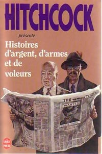 Livrenpoche : Histoires d'argent, d'armes et de voleurs - Alfred Hitchcock - Livre