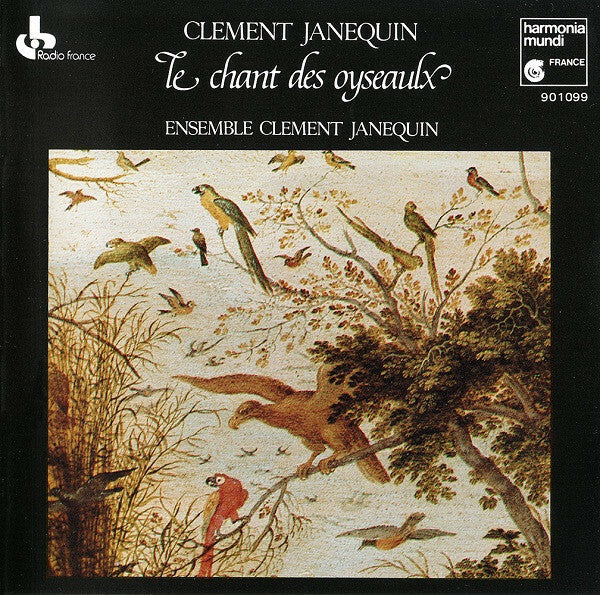 Livrenpoche : Clement Janequin* / Ensemble Clement Janequin* - Le Chant Des Oyseaulx - Ensemble Clément Janequin, Clement Janequin - CD