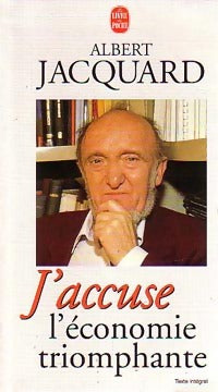 Livrenpoche : J'accuse l'économie triomphante - Albert Jacquard - Livre