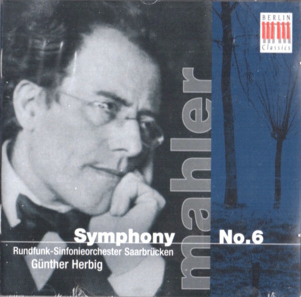 Livrenpoche : Gustav Mahler, Günther Herbig, Rundfunk - Sinfonieorchester saarbrücken - Symphony n°6 in a minor - Gustav Mahler, Günther Herbig, Rundfunk-Sinfonieorchester Saarbrücken - CD