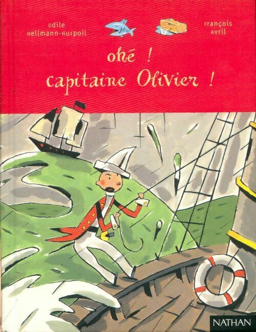 Livrenpoche : Ohé ! Capitaine Olivier ! - Odile Hellman-Hurpoil - Livre