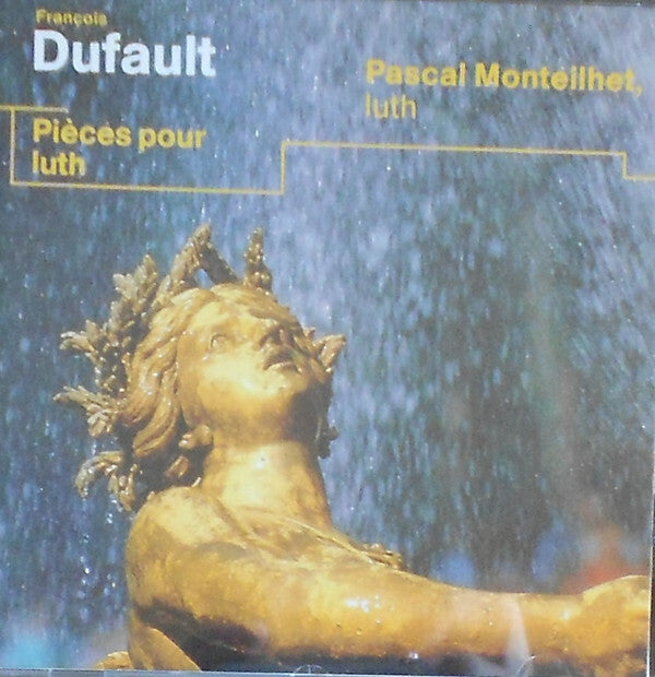 Livrenpoche : François Dufaut, Pascal Monteilhet - Pièces pour luth - François Dufaut, Pascal Monteilhet - CD
