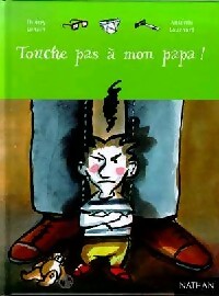 Livrenpoche : Touche pas à mon papa ! - Thierry Lenain - Livre