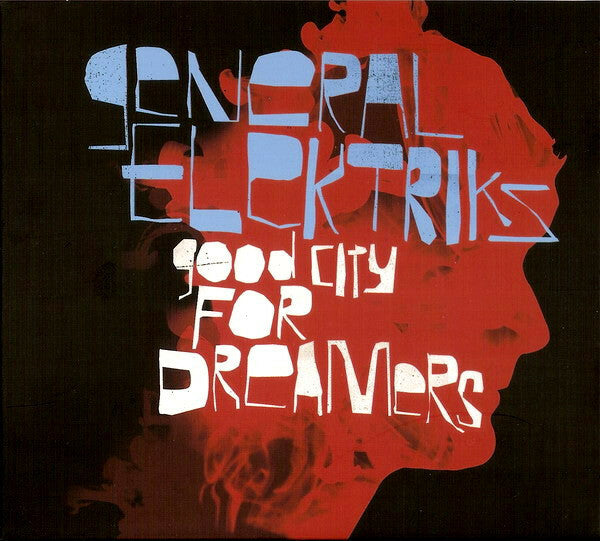 Livrenpoche : General Elektriks - Good city for dreamers - General Elektriks - CD