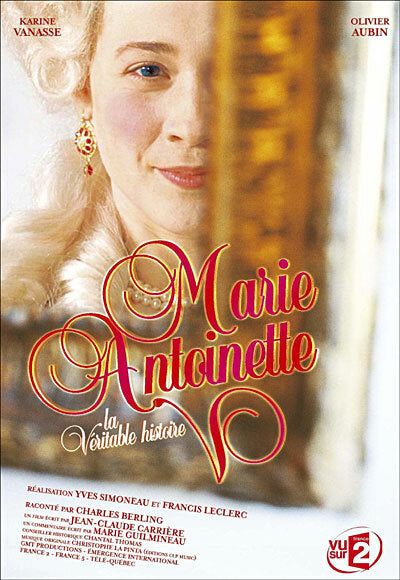 Livrenpoche : Marie-Antoinette, la véritable histoire - Yves Simoneau, Francis Leclerc - DVD