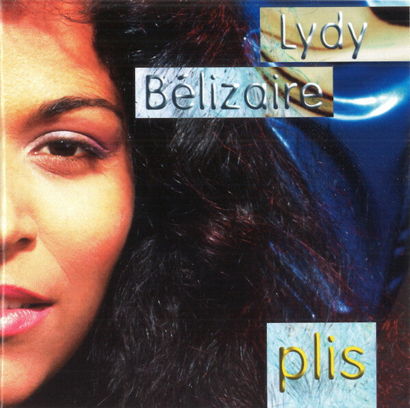 Livrenpoche : Lydy Bélizaire* - Plis - Lydy Bélizaire - CD