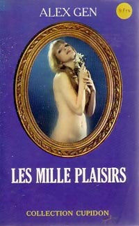 Livrenpoche : Les mille plaisirs - Alex Gen - Livre