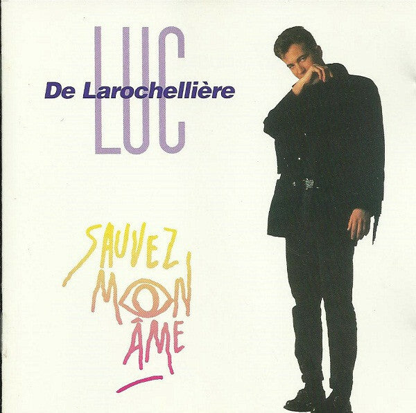 Livrenpoche : Luc De Larochellière - Sauvez mon âme - Luc De Larochellière - CD