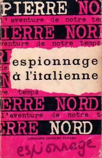 Livrenpoche : Espionnage à l'italienne - Pierre Nord - Livre
