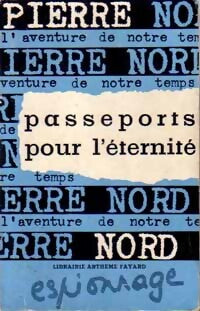 Passeports pour l'éternité - Pierre Nord -  L'aventure de notre temps - Livre