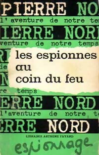 Livrenpoche : Les espionnes au coin du feu - Pierre Nord - Livre
