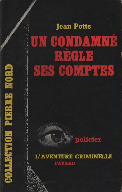 Un condamné règle ses comptes - Jean Potts - Livre