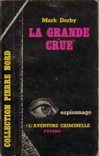 La grande crue - Mark Derby - Livre