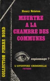 Meurtre à la chambre des Communes - Henri Brinton - Livre