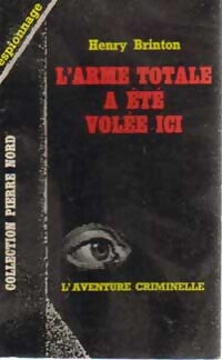 L'arme totale a été volée ici - Henri Brinton - Livre