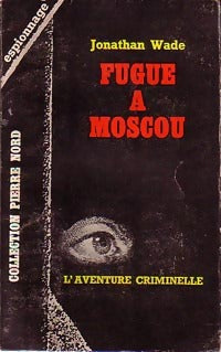 Fugue à Moscou - Jonathan Wade - Livre