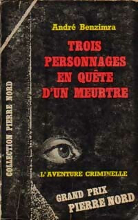 Trois personnages en quête d'un meurtre - André Benzimra -  L'aventure Criminelle - Livre